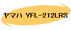 $B%d%^%O(B YFL-212LRS
